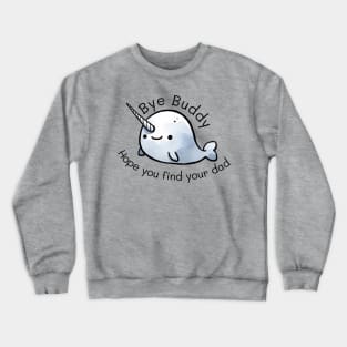 Bye Mr. Narwhal! Crewneck Sweatshirt